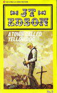 A Town Called Yellowdog by J T Edson
