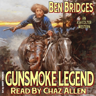 Gunsmoke Legend Audio Edition by Ben Bridges