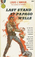 Last Stand at Papago Wells by Louis L'Amour