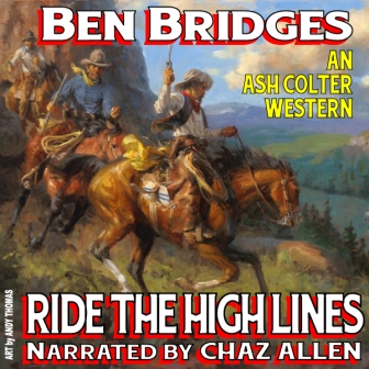 Ride the High Lines Audio Edition by Ben Bridges