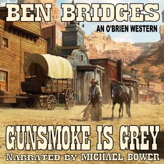 Gunsmoke is Grey Audio Edition by Ben Bridges