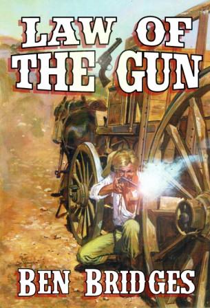 Law of the Gun by Ben Bridges