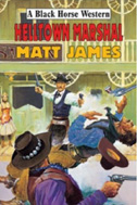 Helltown Marshal by Matt James