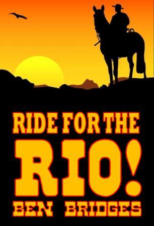Ride for the Rio! by Ben Bridges