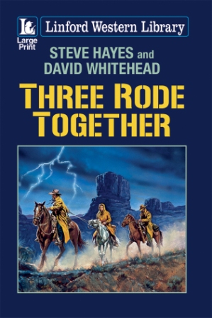 Three Rode Together by Steve Hayes and David Whitehead