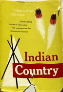 Indian Country (1953) by Dorothy M Johnson
