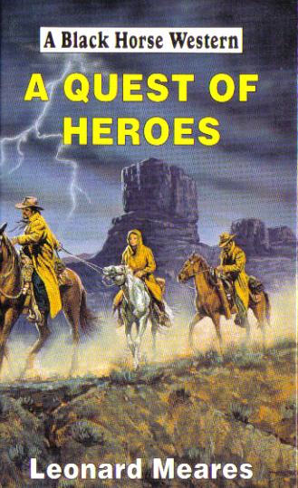 A Quest of Heroes by Leonard Meares